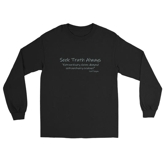 Black long sleeve t-shirt with modern font aqua ink text "Seek Truth Always Extraordinary claims require extraordinary evidence. - Carl Sagan"