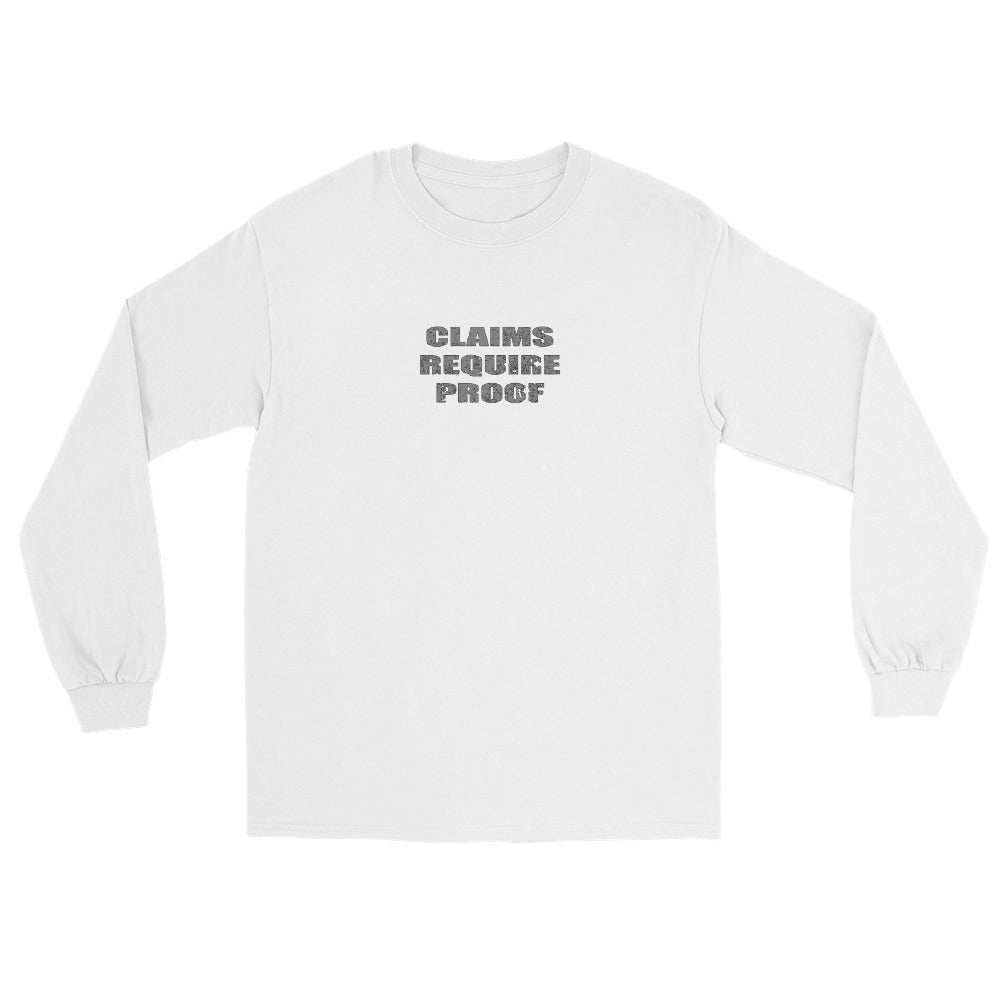 White long sleeve t-shirt with distressed dark grey text 'CLAIMS REQUIRE PROOF'