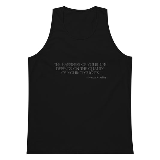 Black men's premium tank top with a quote from Marcus Aurelius in silver ink "The happiness of your life depends upon the quality of your thoughts - Marcus Aurelius"