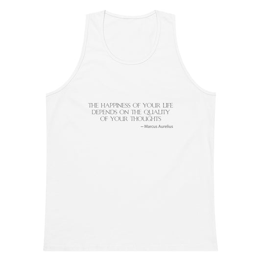 White men's premium tank top with a quote from Marcus Aurelius in silver ink "The happiness of your life depends upon the quality of your thoughts - Marcus Aurelius"