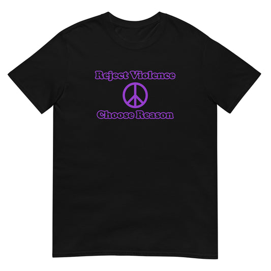 Black unisex t-shirt featuring the words “Reject Violence” above a peace symbol, with “Choose Reason” below it. The design uses purple ink. Clean, minimalist design promoting nonviolence and rational thinking.