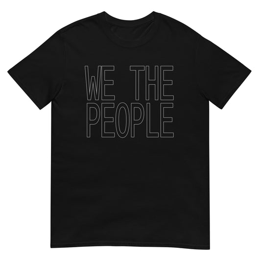Black t-shirt with the words 'WE THE PEOPLE' in white ink outlines of large block letters.