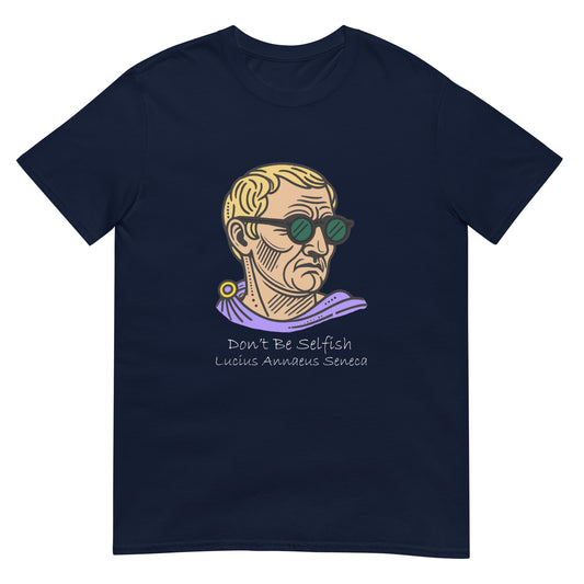 Navy Blue short sleeve t-shirt with a graphic representing Seneca the Younger wearing sunglasses over text in white ink 'Don't Be Selfish, Lucius Annaeus Seneca'.
