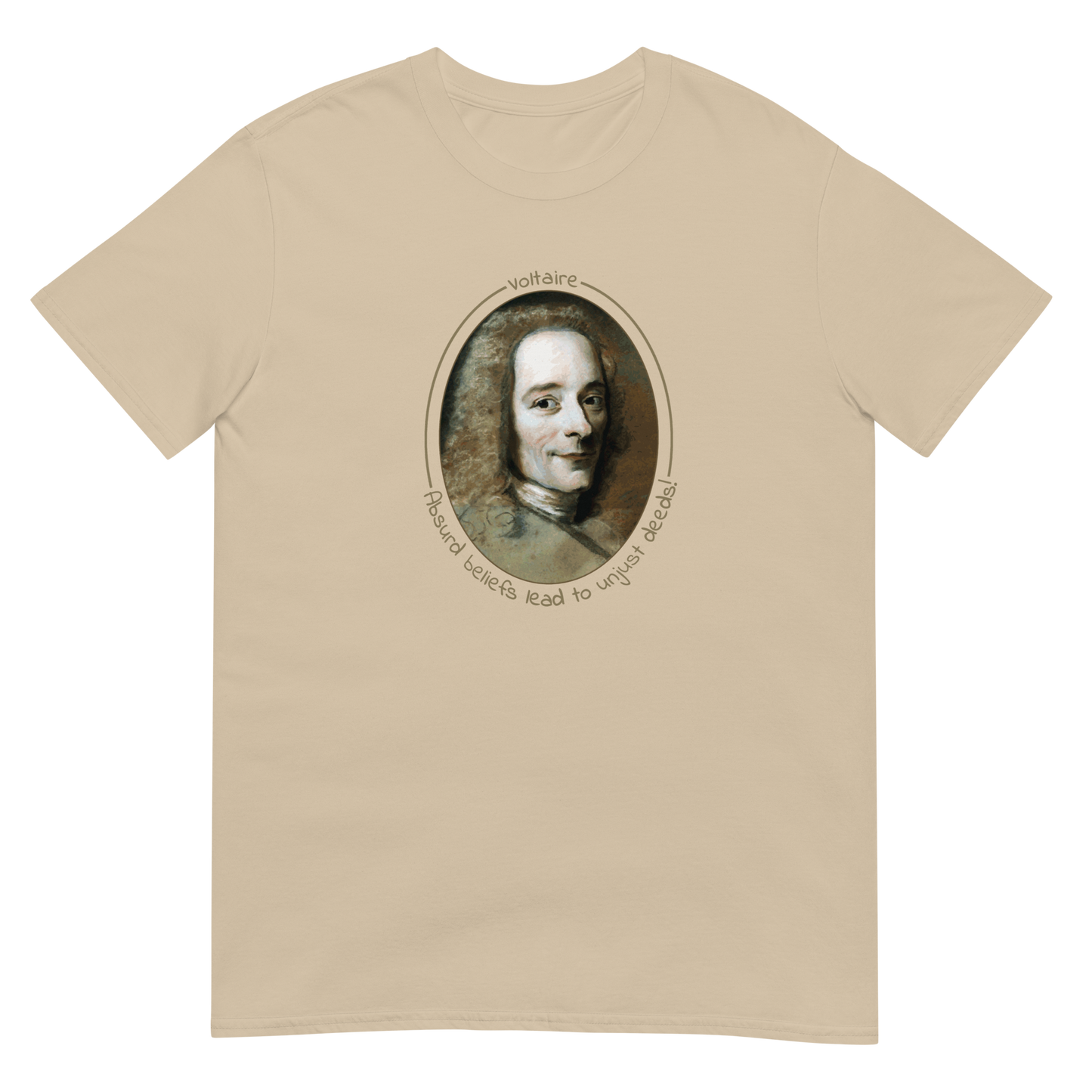 A Sand color short-sleeve unisex t-shirt with a portrait of Voltaire in a circular frame on the front. Text 'Absurd beliefs lead to unjust deeds' in gold ink