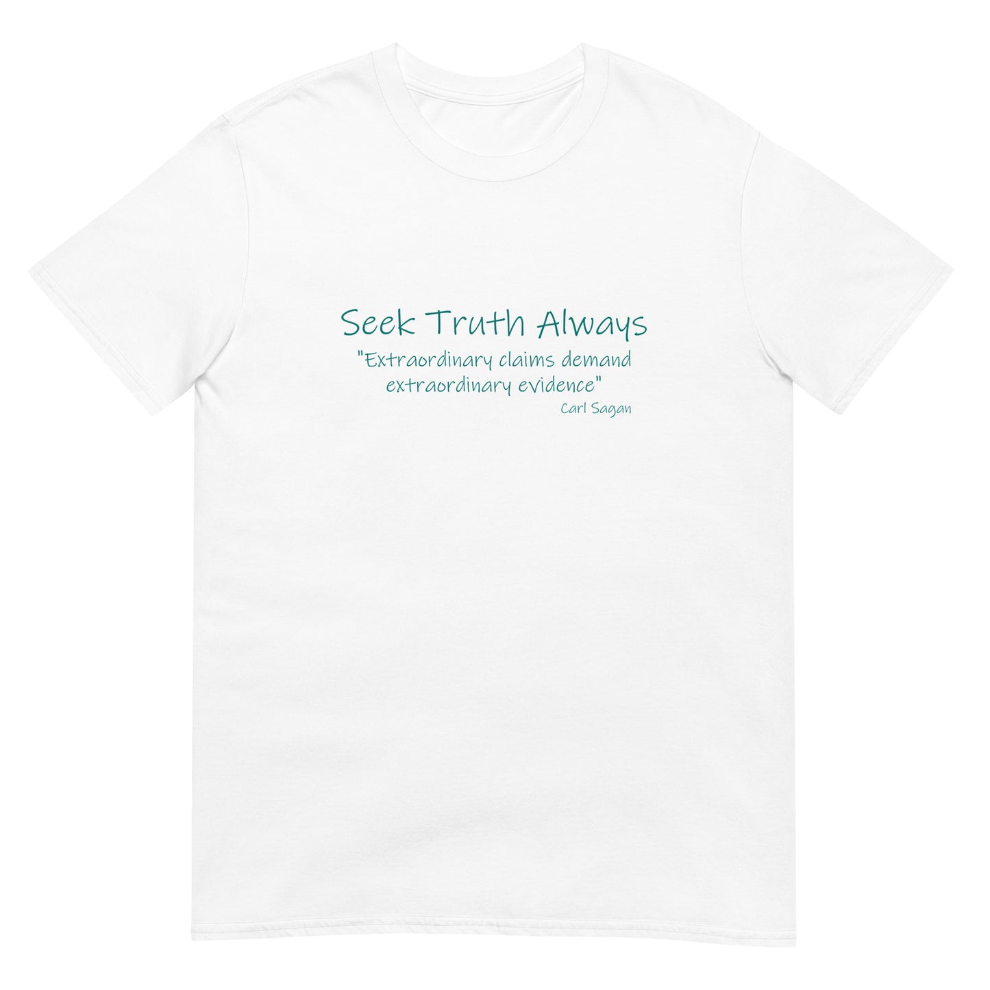 White long-sleeve t-shirt featuring the phrase “Seek Truth Always” using a beautiful handwritten font text in aqua across the chest, with the Carl Sagan quote “Extraordinary claims require extraordinary evidence” in smaller white text underneath. Clean, minimalist design emphasizing inquiry and critical thinking.