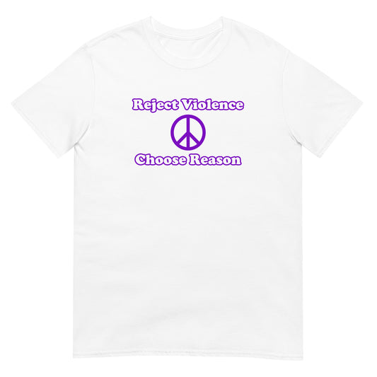 White unisex t-shirt featuring the words “Reject Violence” above a peace symbol, with “Choose Reason” below it. The design uses purple ink. Clean, minimalist design promoting nonviolence and rational thinking.