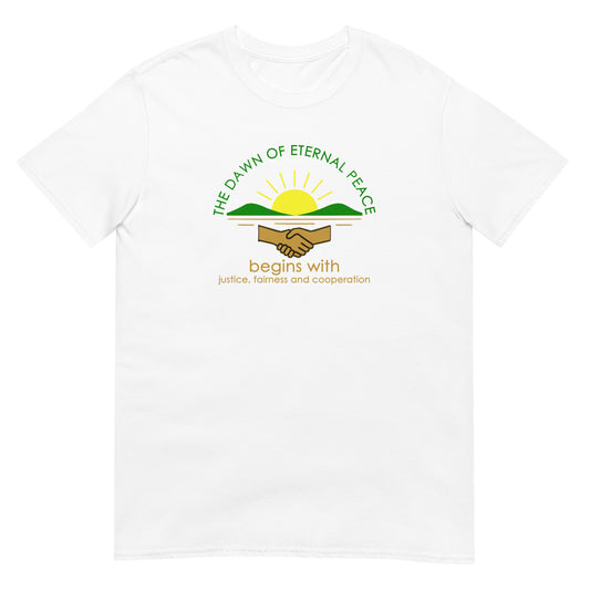 White unisex t-shirt with the words “The Dawn of Eternal Peace” in green text, featuring a quote by Dwight D. Eisenhower about justice and cooperation as paths to peace. It uses a rising yellow sun, over green mountains. Below are two hands in a handshake and gold text to finish the design.