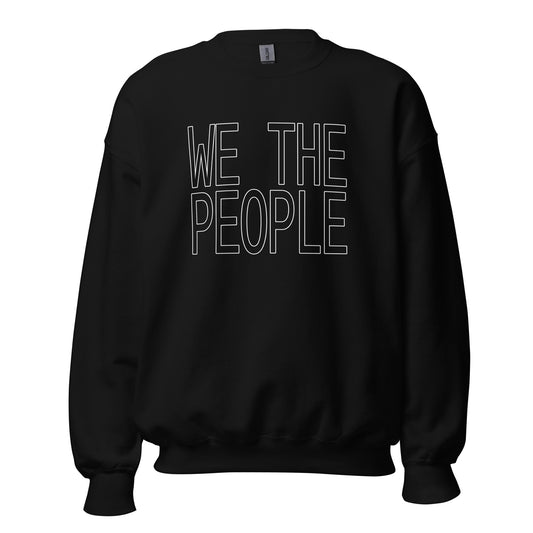 Black unisex crew neck sweatshirt with large block capital text with the words 'WE THE PEOPLE'