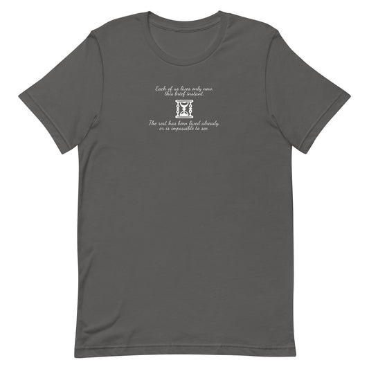 Marcus Aurelius quote Asphalt  t-shirt with hourglass design – ‘Each of us lives only now, this brief instant. The rest has been lived already, or is impossible to see.’ Stoic philosophy unisex tee.