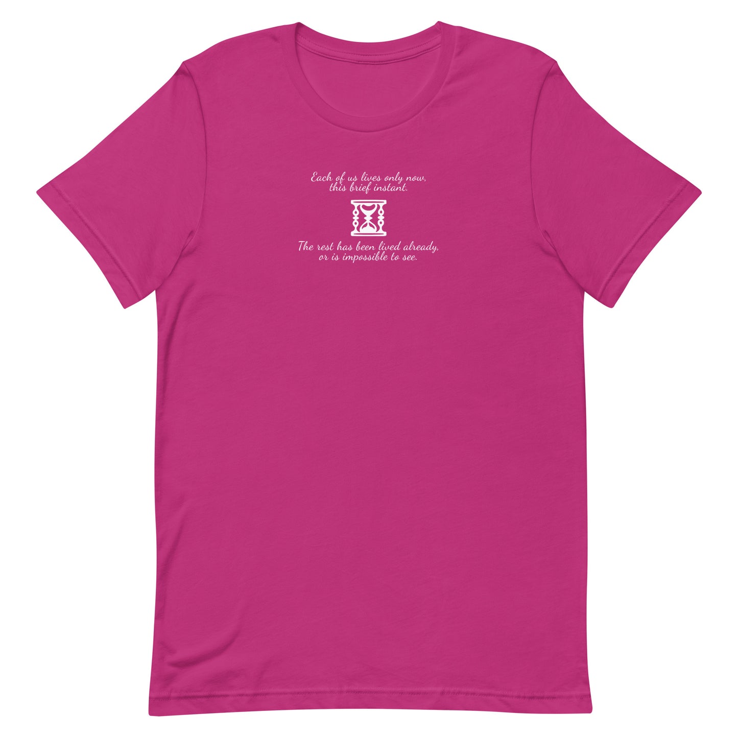 Marcus Aurelius quote berry color t-shirt with hourglass design – ‘Each of us lives only now, this brief instant. The rest has been lived already, or is impossible to see.’ Stoic philosophy unisex tee.