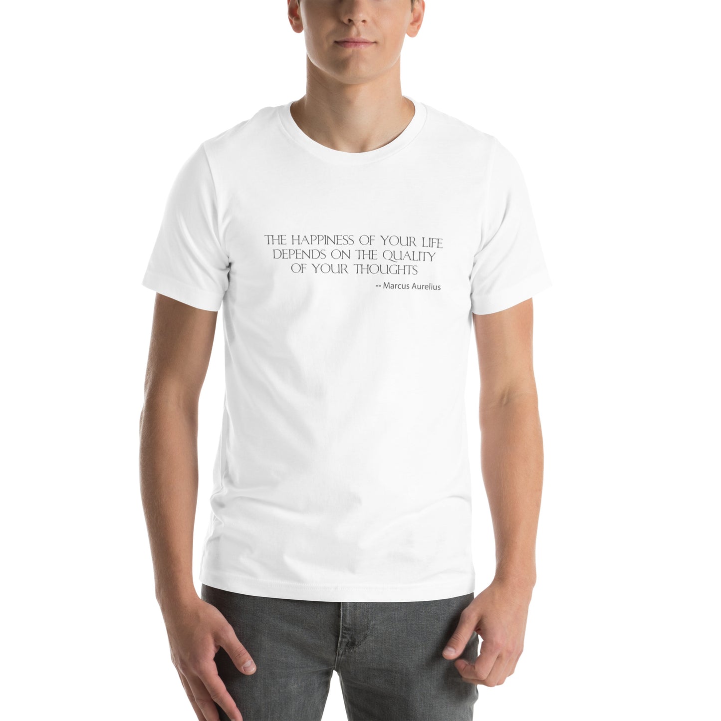 Person wearing white shirt with Marcus Aurelius quote “The happiness of your life depends upon the quality of your thoughts"