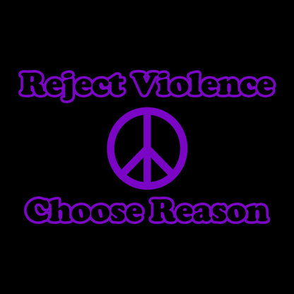 Purple text 'Reject Violence Choose Reason' with a peace symbol on a black background