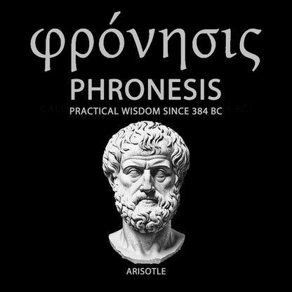 Aristotle design with Greek word φρόνησις (Phronesis), text “Practical Wisdom Since 384 BC,” and Aristotle illustration.