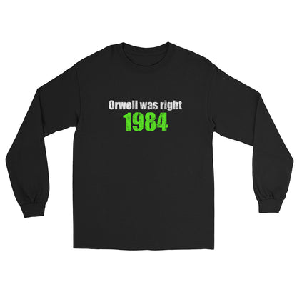 Black t-shirt with text in white ink "Orwell was right" second line bright green ink "1984".