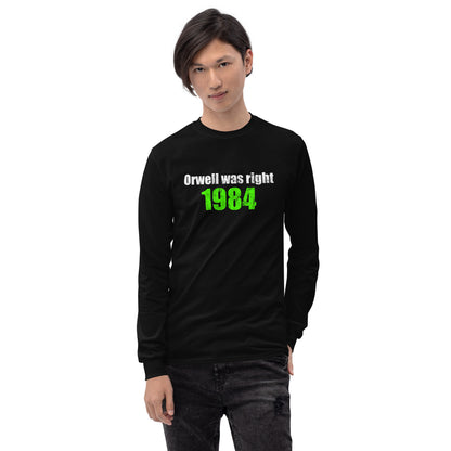 Person wearing black long sleeve t-shirt with text in white ink "Orwell was right" second line bright green ink "1984"