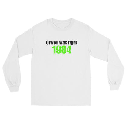 White t-shirt with text in black ink "Orwell was right" second line bright green ink "1984".
