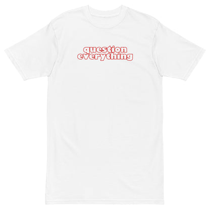 White men's premium heavyweight t-shirt with the words inspired by Socrates "question everything" in red ink.