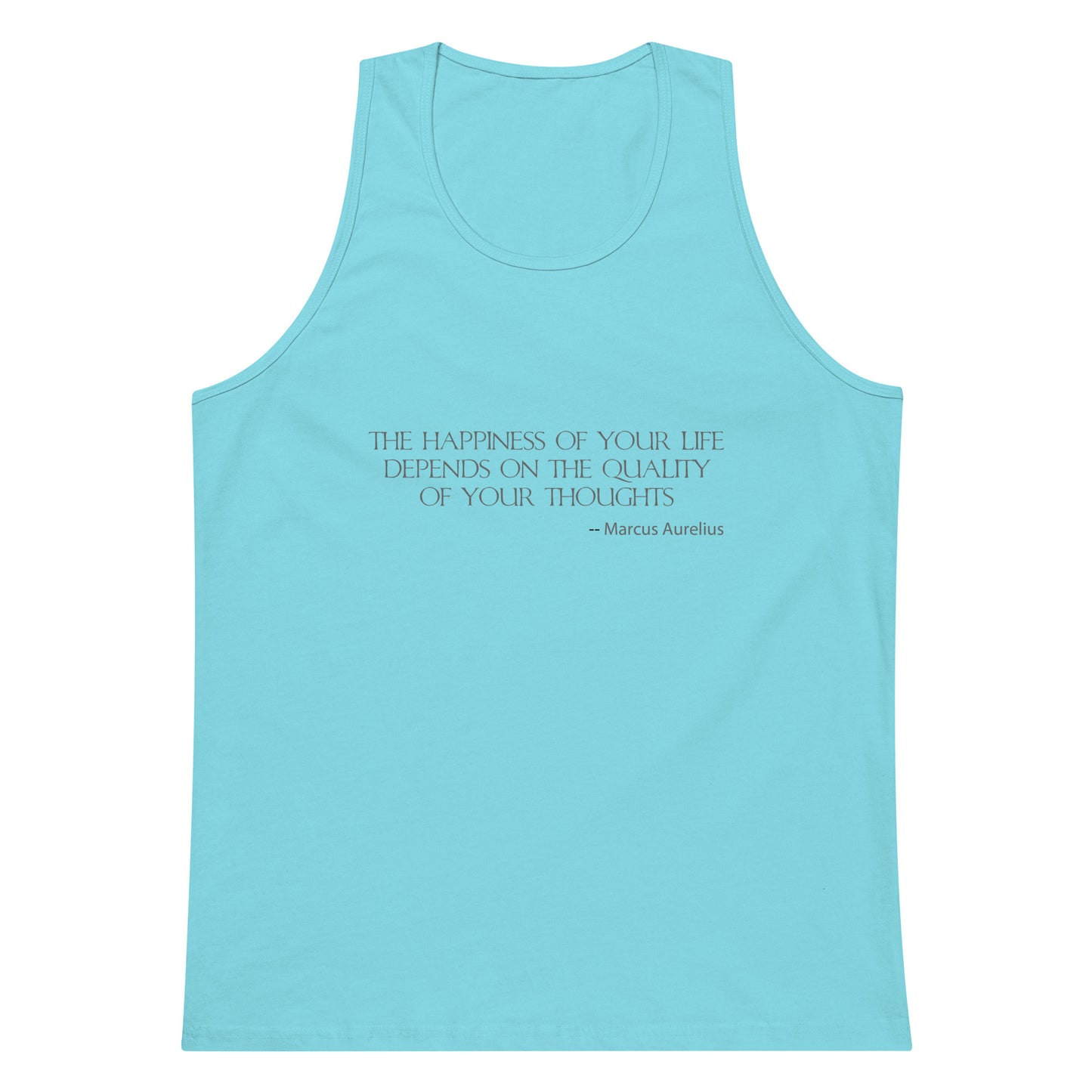 Pacific blue men's premium tank top with a quote from Marcus Aurelius in silver ink "The happiness of your life depends upon the quality of your thoughts - Marcus Aurelius"