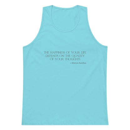 Pacific blue men's premium tank top with a quote from Marcus Aurelius in silver ink "The happiness of your life depends upon the quality of your thoughts - Marcus Aurelius"