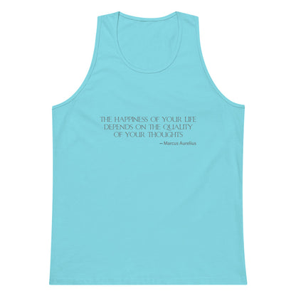 Pacific blue men's premium tank top with a quote from Marcus Aurelius in silver ink "The happiness of your life depends upon the quality of your thoughts - Marcus Aurelius"
