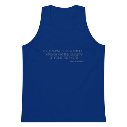 Royal blue men's premium tank top with a quote from Marcus Aurelius in silver ink "The happiness of your life depends upon the quality of your thoughts - Marcus Aurelius"