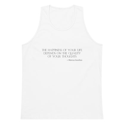 White men's premium tank top with a quote from Marcus Aurelius in silver ink "The happiness of your life depends upon the quality of your thoughts - Marcus Aurelius"
