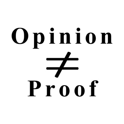 The word "Opinion" the does not equal sign and the word "Proof" in black ink design.