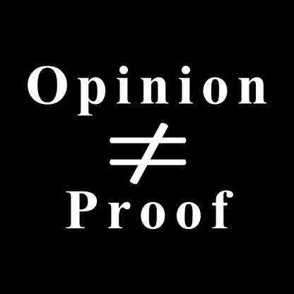 The word "Opinion" the does not equal sign and the word "Proof" in white ink design.