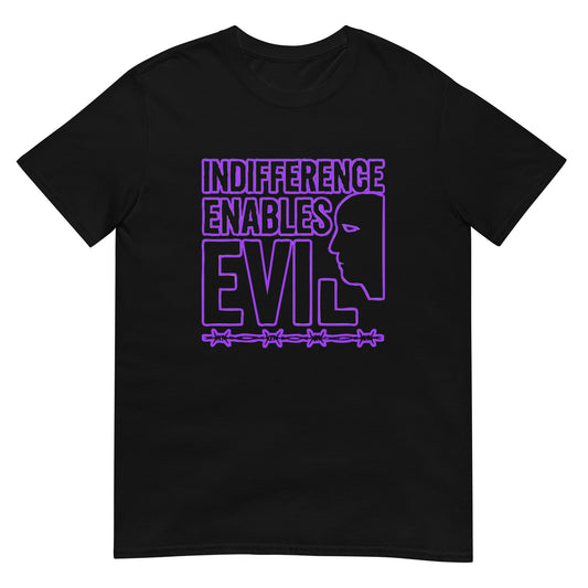 Black unisex t-shirt displaying the bold message ‘Indifference Enables Evil’ in blocky, purple lettering. The phrase is centered on the chest, with the words arranged in a clean, impactful typeface reminiscent of a poster—emphasizing moral responsibility over passivity.