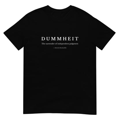 Black t-shirt with minimalist typography reading “Dummheit – The surrender of independent judgment,” inspired by Dietrich Bonhoeffer’s philosophy on independent judgment.