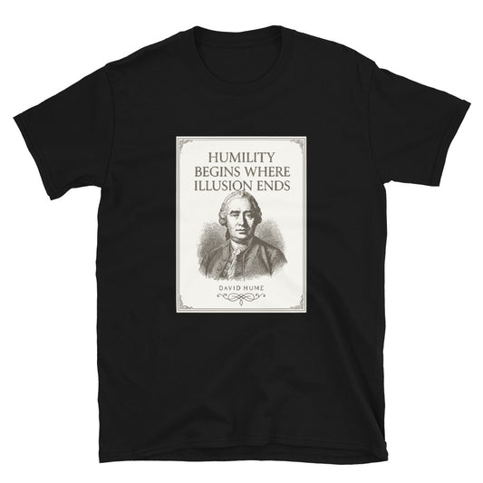 Black t-shirt with a poster image with an engraving of David Hume and text Humility begins where illusion ends.
