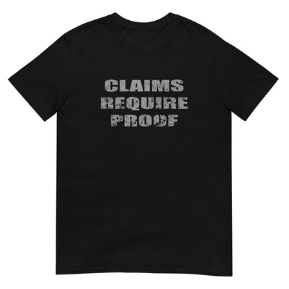 Black t-shirt with distressed bold letters "CLAIMS REQUIRE PROOF".