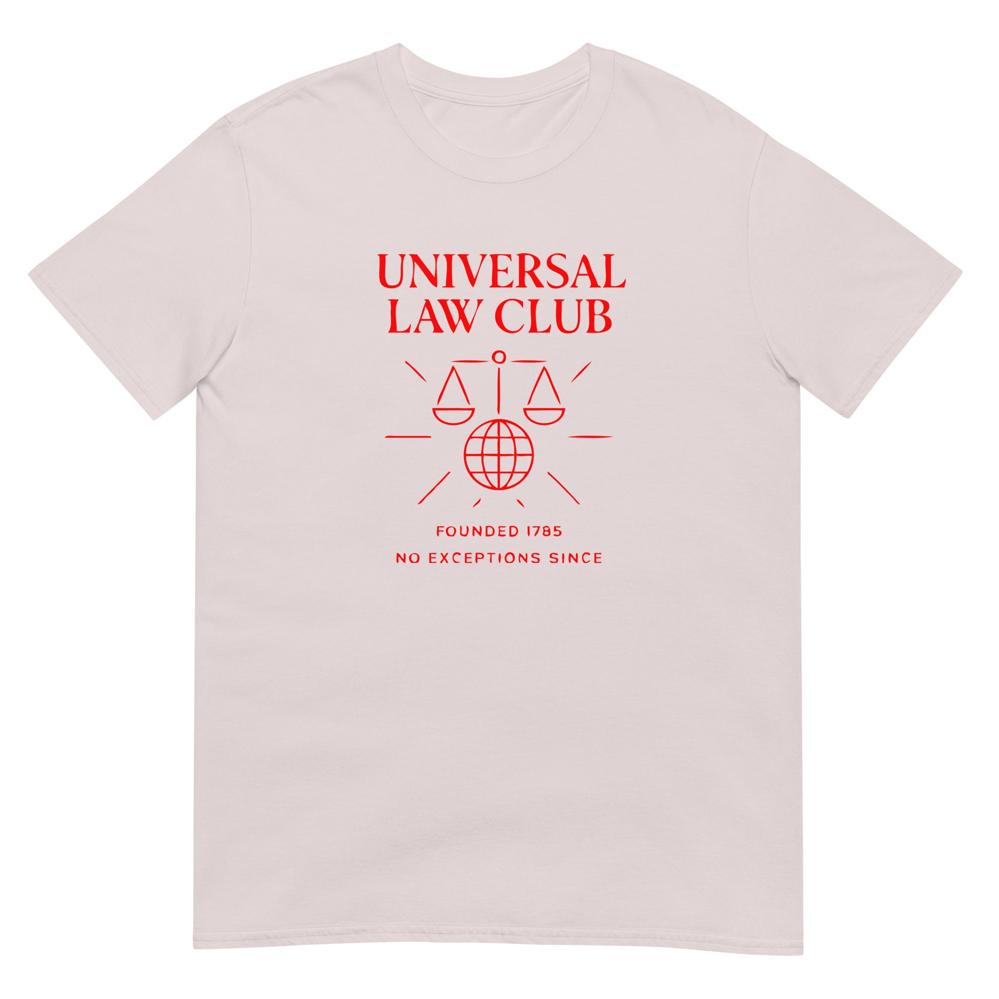 Ice grey unisex t-shirt featuring a red 'Universal Law Club' design with scales of justice over a globe and the slogan 'Founded 1785 — No Exceptions Since' inspired by Immanuel Kant’s Categorical Imperative.