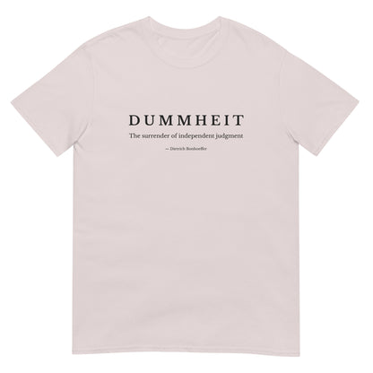 Ice grey t-shirt with minimalist typography reading “Dummheit – The surrender of independent judgment,” inspired by Dietrich Bonhoeffer’s philosophy on independent judgment.