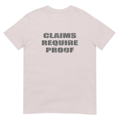 Ice Grey t-shirt with distressed bold letters "CLAIMS REQUIRE PROOF".