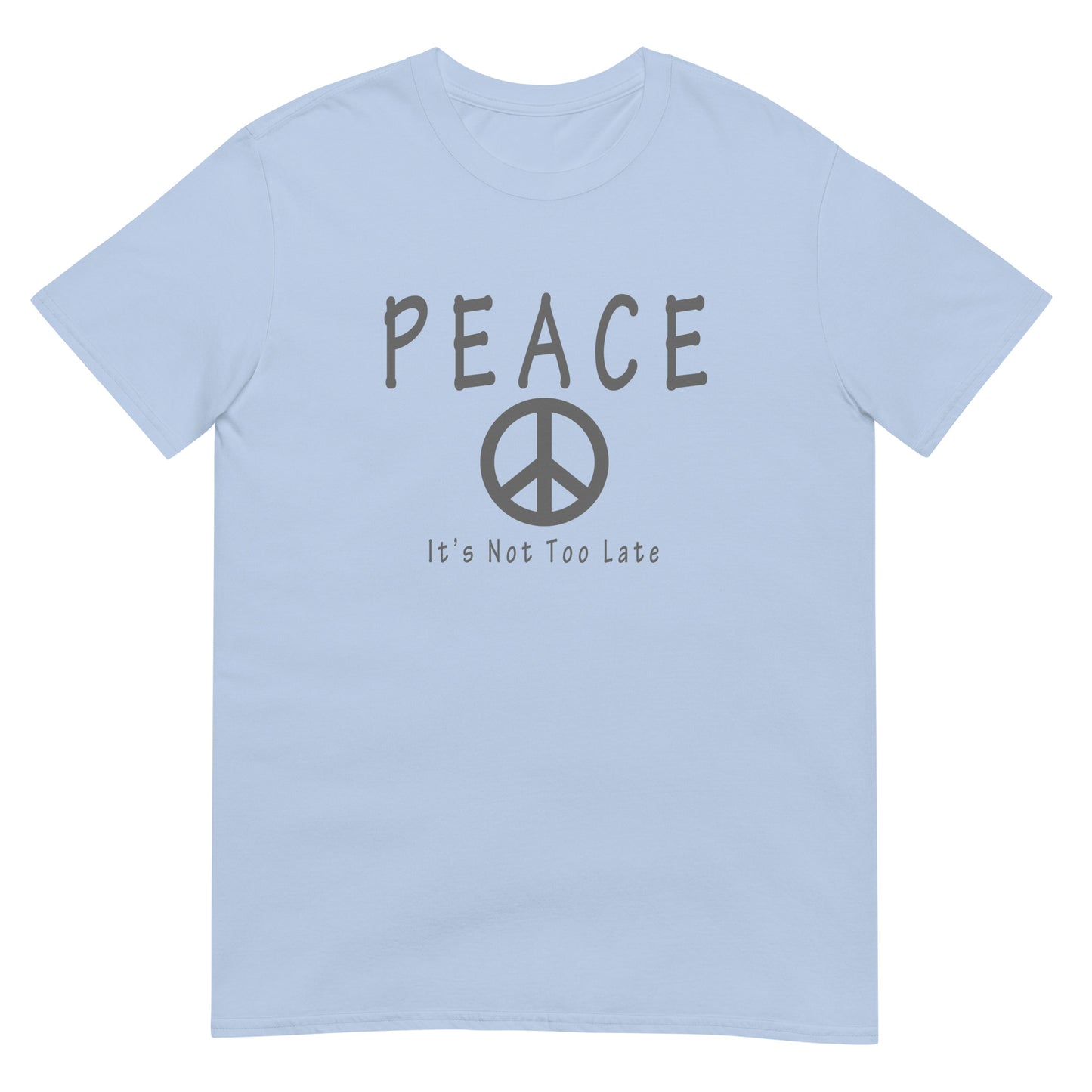 Inspirational peace symbol light blue T-shirt with the message "Peace. It's Not Too Late." in a clean minimalist design.