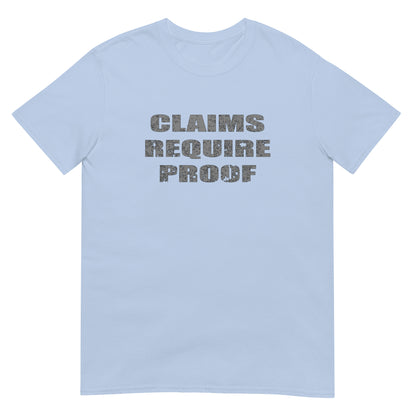 Light Blue t-shirt with distressed bold letters "CLAIMS REQUIRE PROOF".