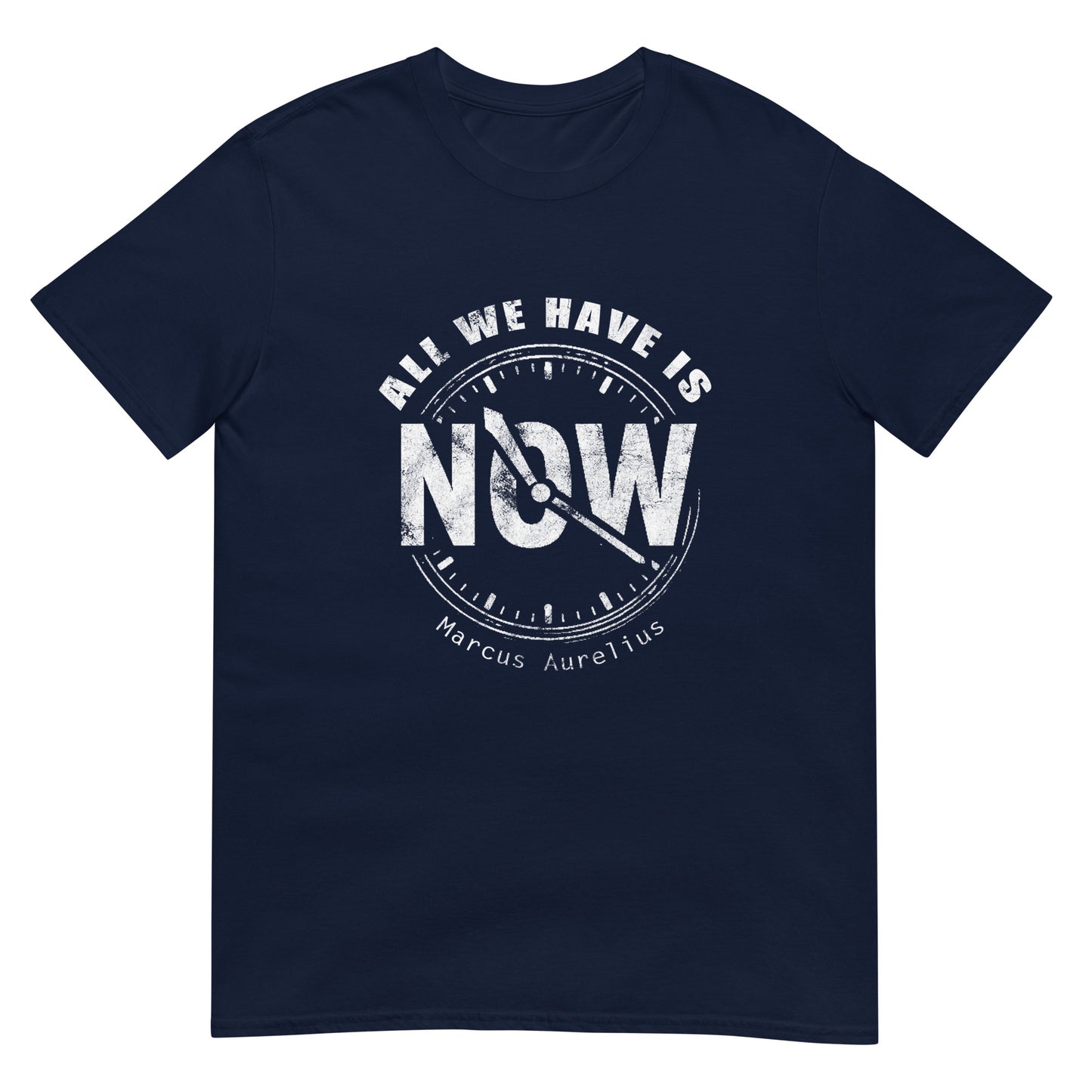 Navy blue unisex t-shirt with white line drawing of a clock showing “NOW” at the center and the quote “All We Have Is” above it in an arch and "Marcus Aurelius" in small font underneath the clock.