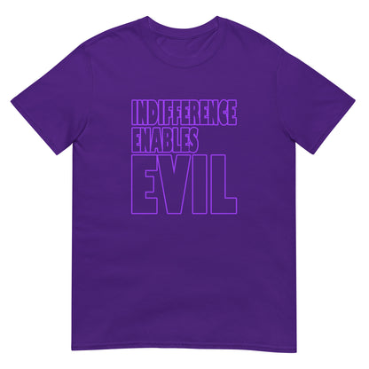 Purple t-shirt with outlined bold text INDIFFERENCE ENABLES EVIL