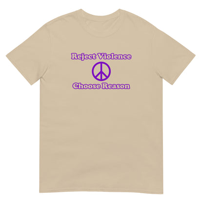 Sand unisex t-shirt featuring the words “Reject Violence” above a peace symbol, with “Choose Reason” below it. The design uses purple ink. Clean, minimalist design promoting nonviolence and rational thinking.