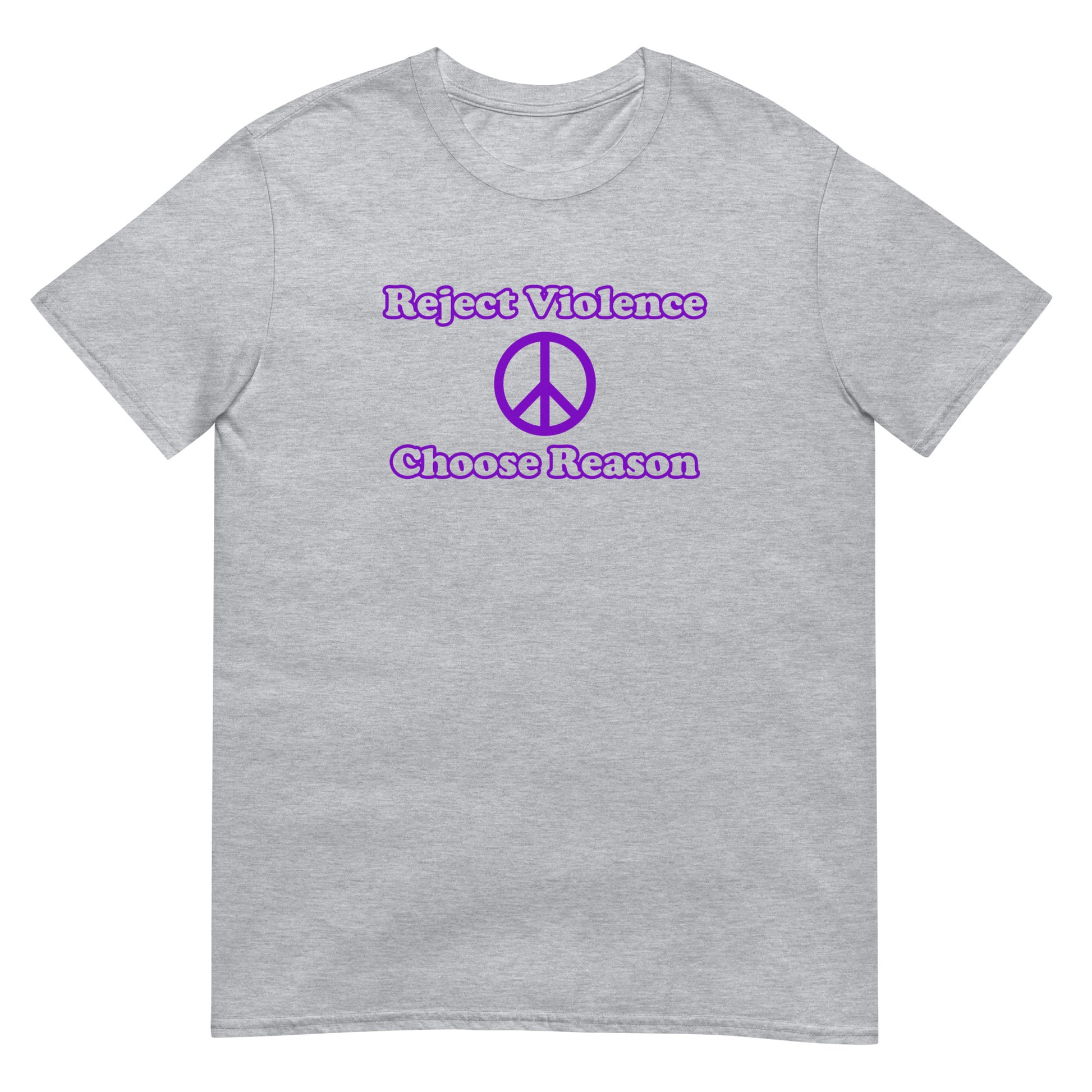Sport grey t-shirt with burple text "Reject Violence" then a peace symbol then text " Choose Reason"