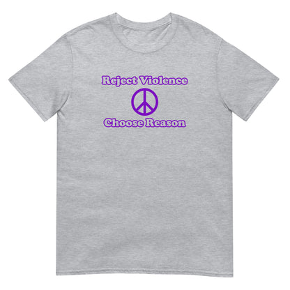 Sport grey t-shirt with burple text "Reject Violence" then a peace symbol then text " Choose Reason"