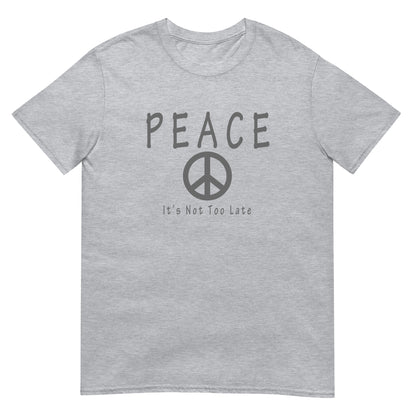 Inspirational peace symbol sport greyT-shirt with the message "Peace. It's Not Too Late." in a clean minimalist design.