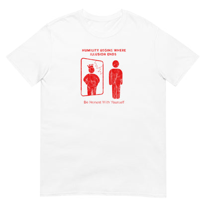White unisex t-shirt featuring the phrase “Humility Begins Where Illusion Ends” in a distressed red ink. There's a person looking at an distorted view of themselves in the mirror.  Inspired by David Hume, the design promotes self-awareness and philosophical reflection.