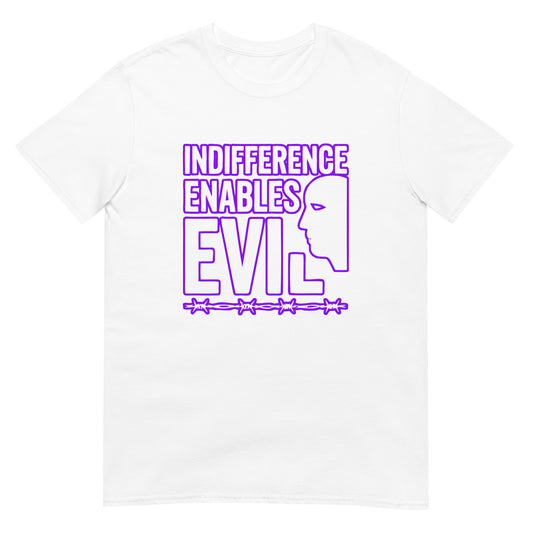 White unisex t-shirt displaying the bold message ‘Indifference Enables Evil’ in blocky, purple lettering. The phrase is centered on the chest, with the words arranged in a clean, impactful typeface reminiscent of a poster—emphasizing moral responsibility over passivity.