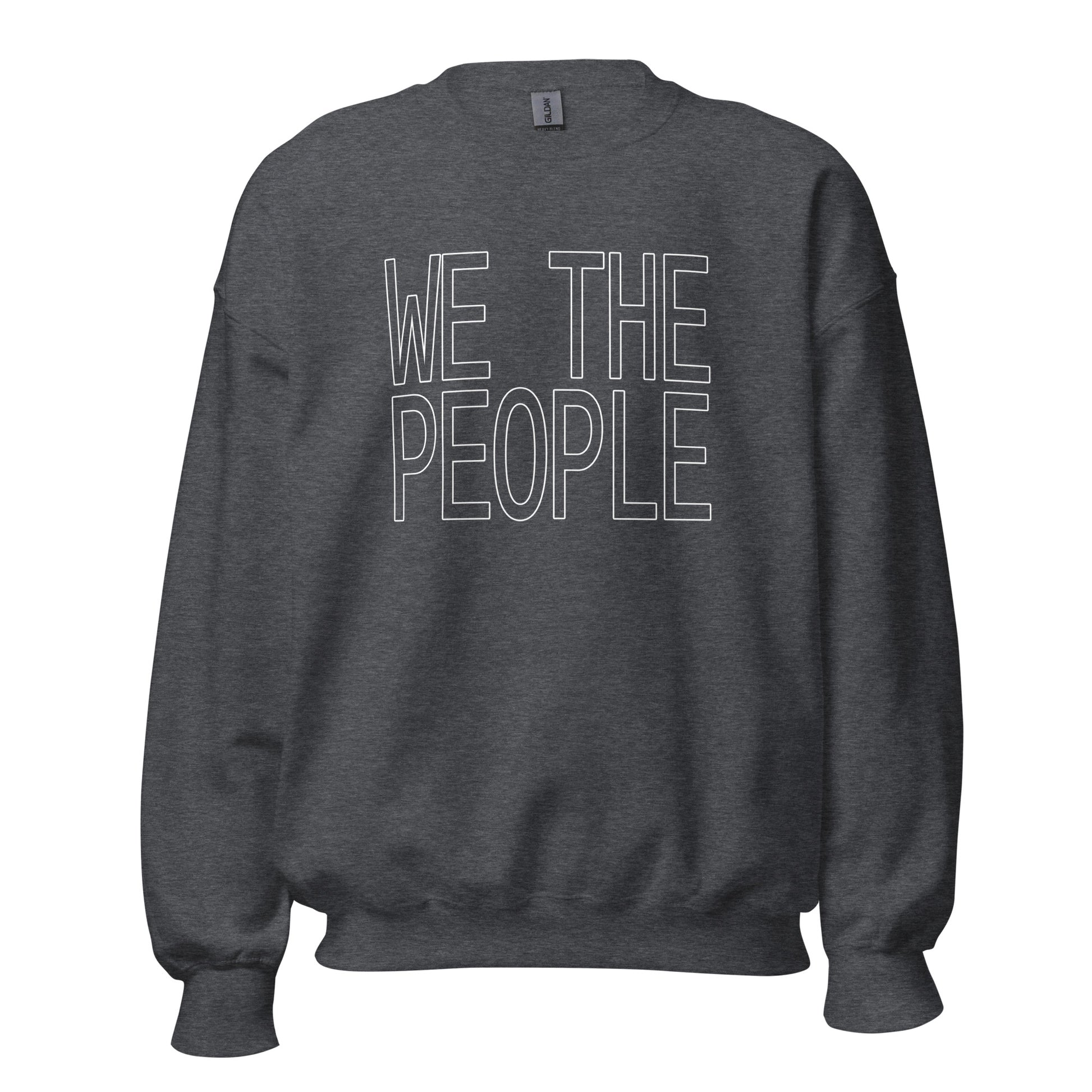 Dark heather unisex crew neck sweatshirt with large block capital text with the words 'WE THE PEOPLE'
