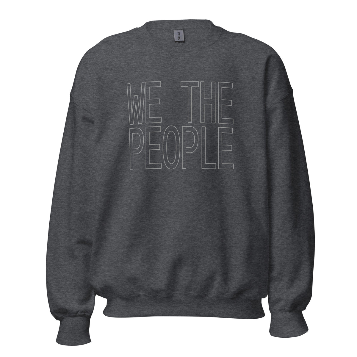Dark heather sweatshirt with outlines block letters  WE THE PEOPLE