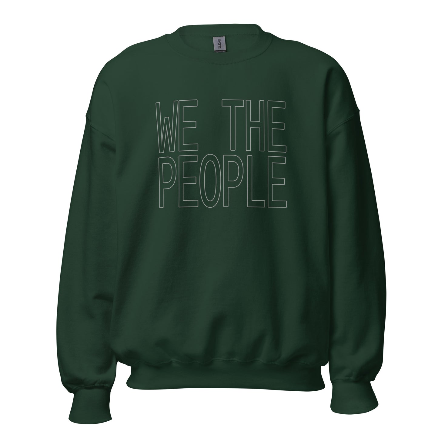 Forest green sweatshirt with outlines block letters  WE THE PEOPLE