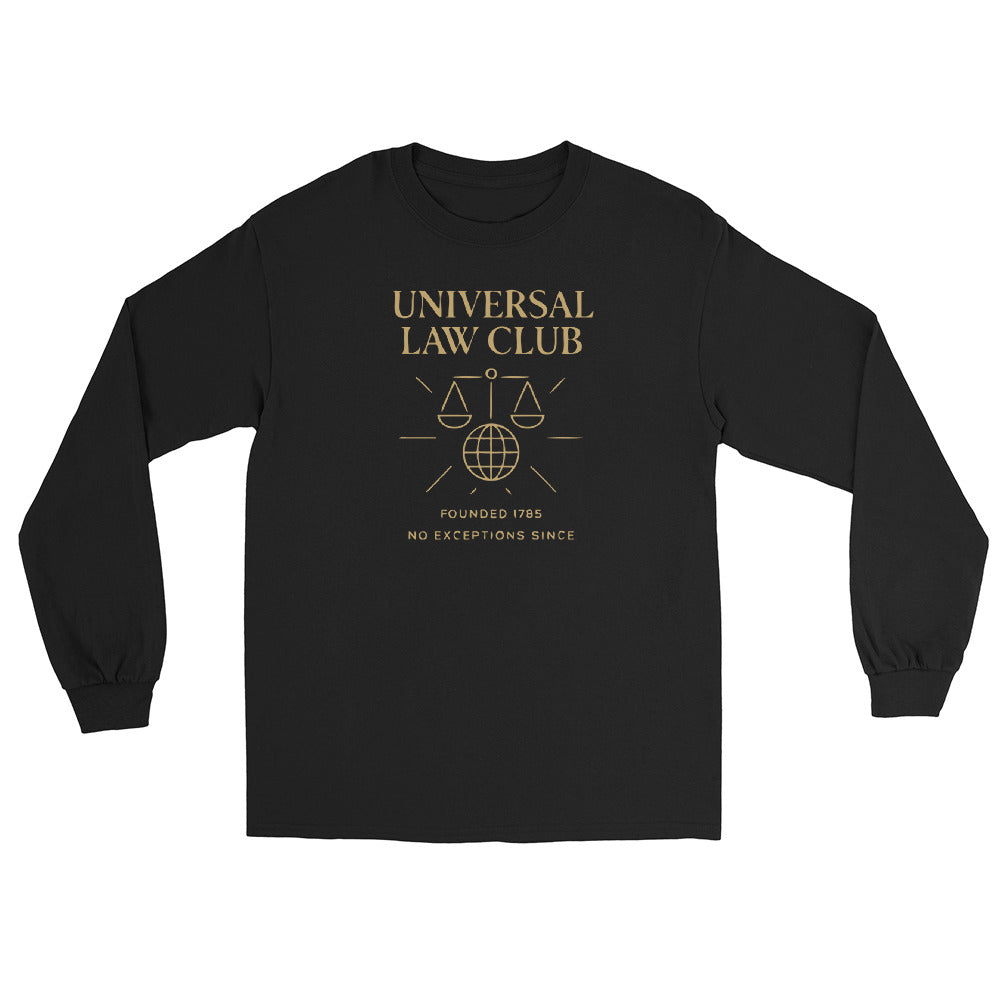 Black long sleeve t-shirt featuring a gold 'Universal Law Club' design with scales of justice over a globe and the slogan 'Founded 1785 — No Exceptions Since' inspired by Immanuel Kant’s Categorical Imperative.