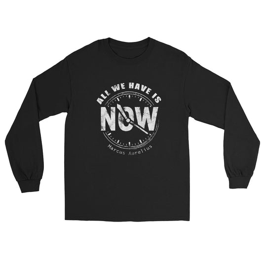 Black long sleeve t-shirt with white line drawing of a clock showing “NOW” at the center and the quote “All We Have Is” above it in an arch and "Marcus Aurelius" in small font underneath the clock.